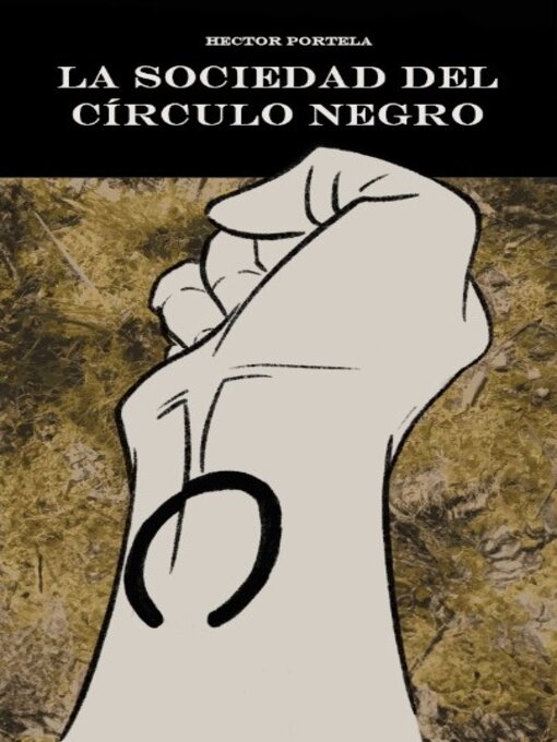 Title details for LA SOCIEDAD DEL CÍRCULO NEGRO by Héctor Portela - Available